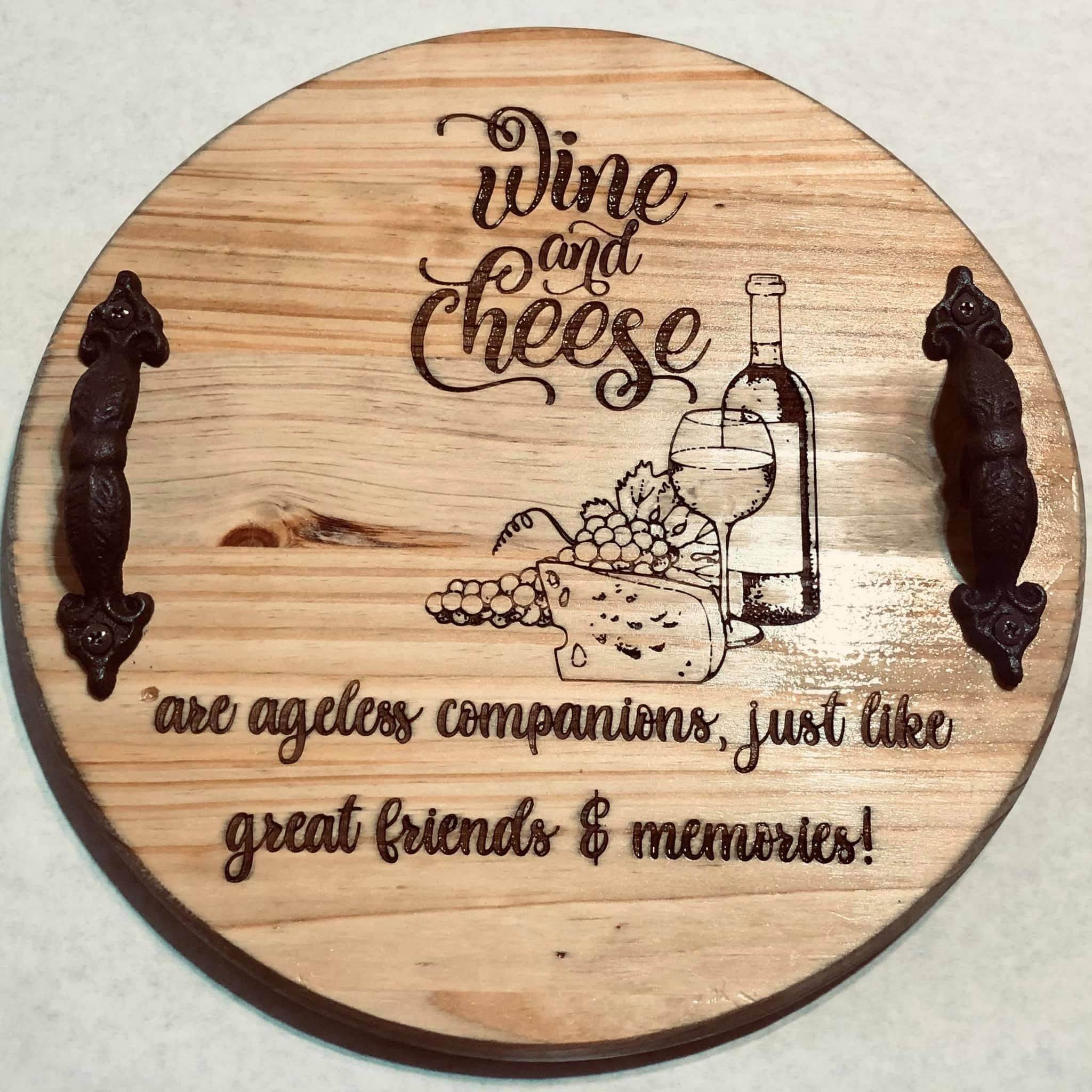 Round Wood tray with Handles “Wine and Cheese” Laser Engraved - Graced By The South